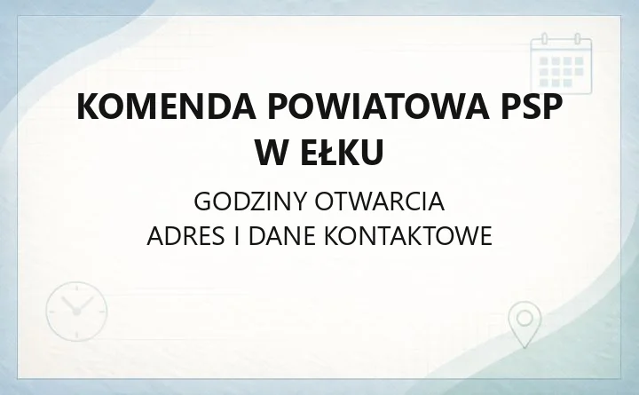 Komenda Powiatowa Państwowej Straży Pożarnej w Ełku - kontakt, JRG, sprawy prewencyjne