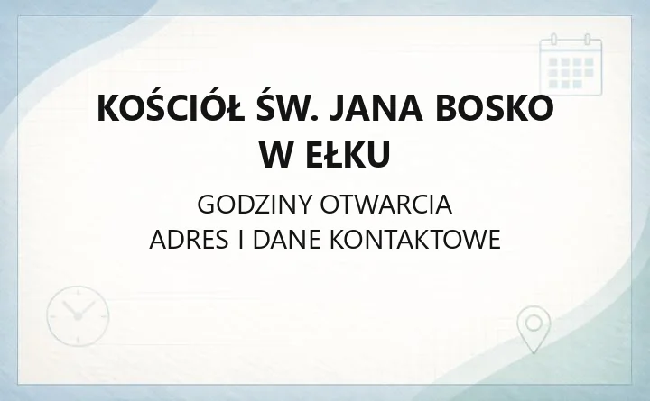 Kościół św. Jana Bosko w Ełku - kontakt, kancelaria, spowiedź