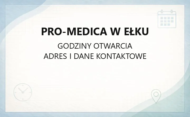 Pro - Medica w Ełku - kontakt, godziny, informacje