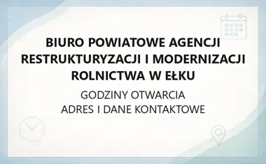 Biuro Powiatowe Agencji Restrukturyzacji i Modernizacji Rolnictwa w Ełku - kontakt i godziny