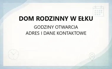 Dom Rodzinny w Ełku - kontakt i lokalizacja