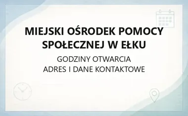 Miejski Ośrodek Pomocy Społecznej w Ełku - kontakt i godziny