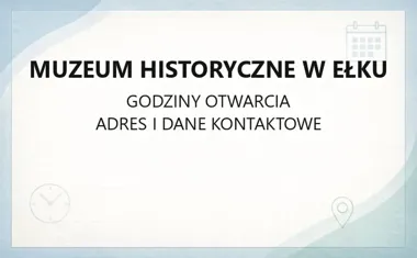 Muzeum Historyczne w Ełku - kontakt, bilety, kolejka