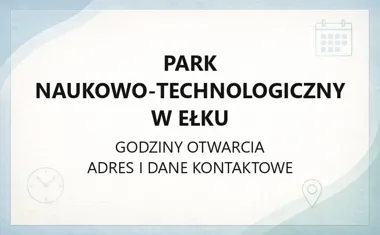 Park Naukowo - Technologiczny w Ełku - kontakt, godziny, laboratorium