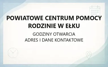 Powiatowe Centrum Pomocy Rodzinie w Ełku - kontakt, godziny, wnioski