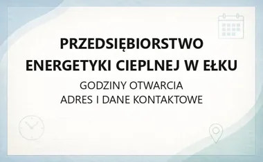 Przedsiębiorstwo Energetyki Cieplnej w Ełku - kontakt, taryfa, parametry online