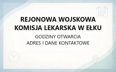 Rejonowa Wojskowa Komisja Lekarska w Ełku - kontakt, godziny, informacje