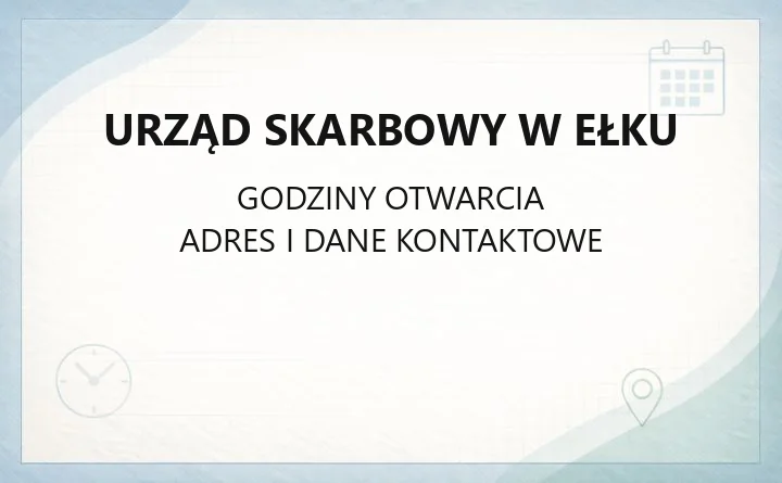 Urząd Skarbowy w Ełku - kontakt, godziny, e - PIT