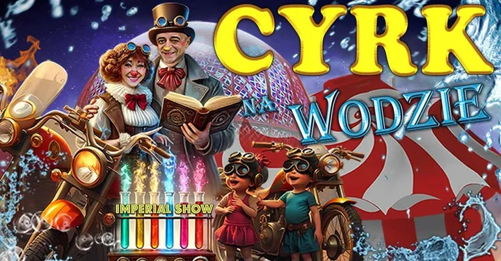 Obrazek przedstawia grafikę promocyjną wydarzenia Widowisko wodne i cyrkowe Imperial Show w Ełku