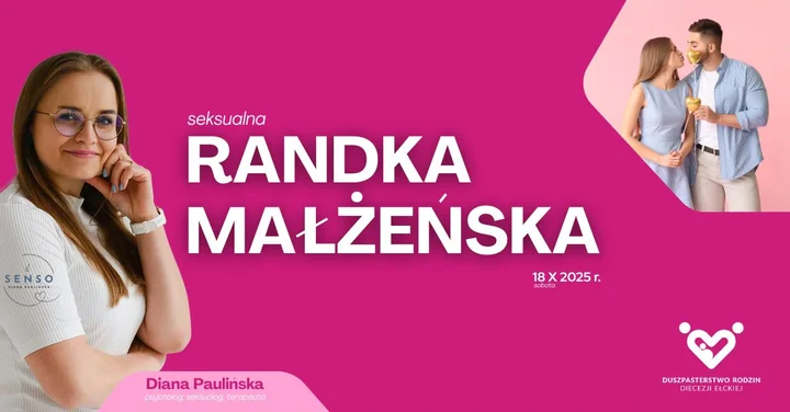 Obrazek przedstawia grafikę promocyjną wydarzenia Warsztaty dla małżeństw i narzeczonych: Seksualna Randka w Ełku
