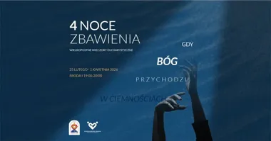 Grafika promocyjna wydarzenia 4 NOCE ZBAWIENIA — Wielkopostne Wieczory Eucharystyczne w Ełku
