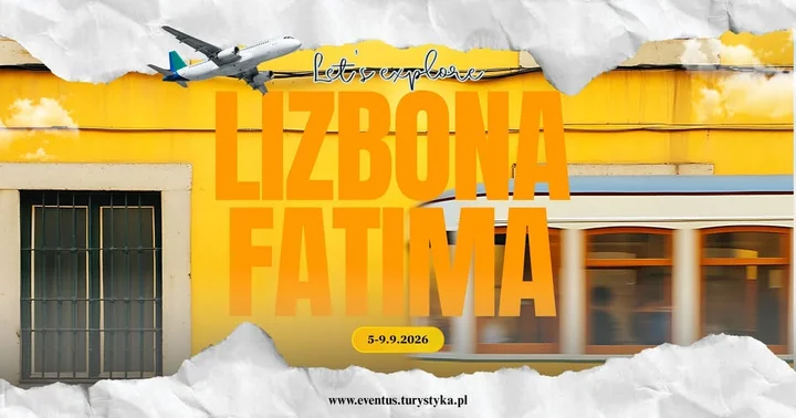 Grafika promocyjna wydarzenia Wycieczka objazdowa, lotnicza do Portugalii z Ełku — Lizbona i Fatima