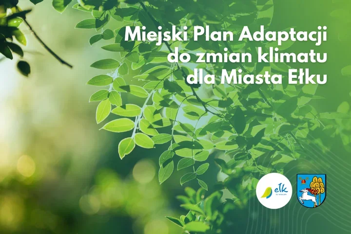 Dla Ełku powstanie plan na skutki zmian klimatu. Jest unijne wsparcie