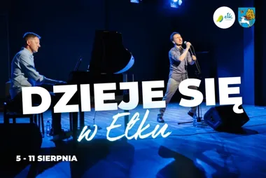 Pięć pomysłów na sierpniowe dni. W Ełku nie zabraknie wydarzeń