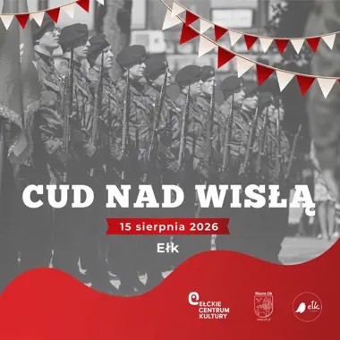 Ełk uczci rocznicę zwycięstwa nad Wisłą. W programie także rodzinny piknik